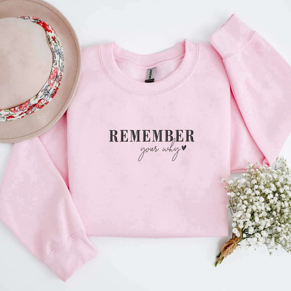 Embroidered Custom Sweatshirts, Embroidered Remember Your Why Sweatshirt, Positive Sweatshirt For Family, Christmas Gift