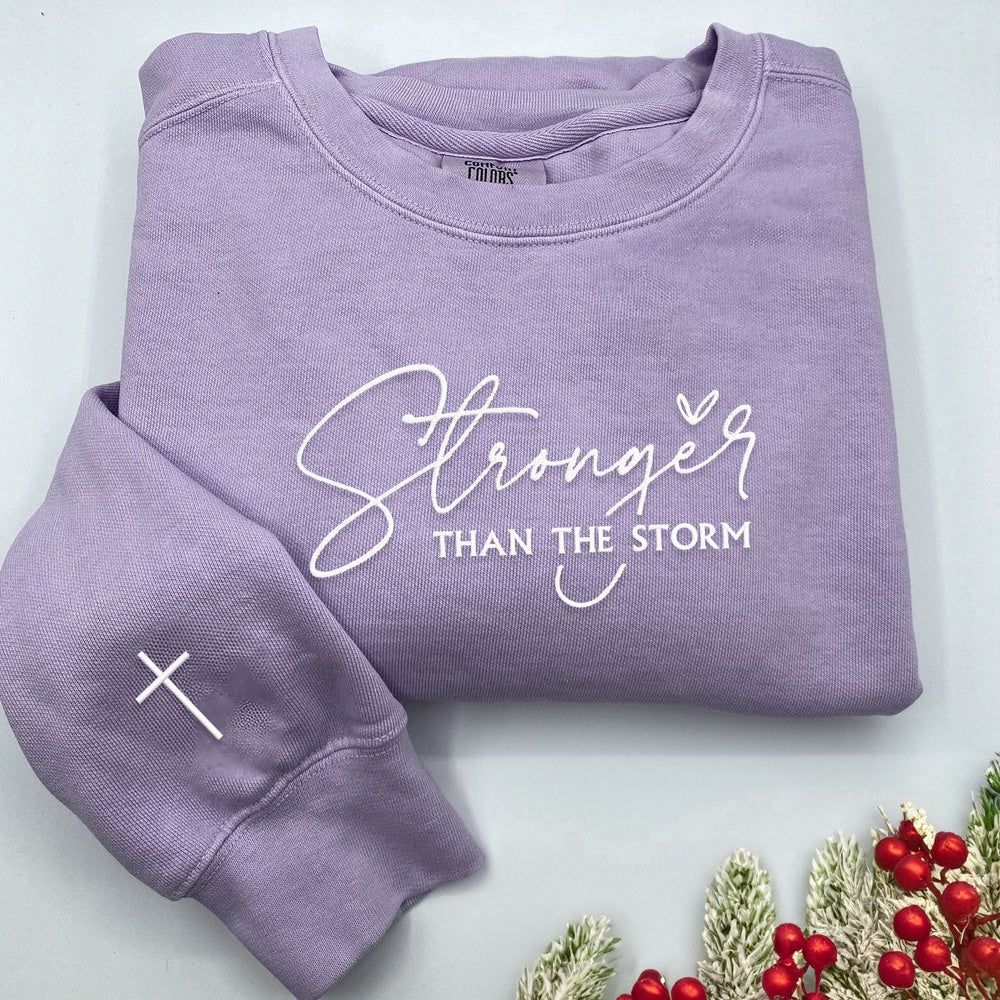 Embroidered Custom Sweatshirts, Embroidered Stronger Than The Storm Sweatshirt, Christmas Gift