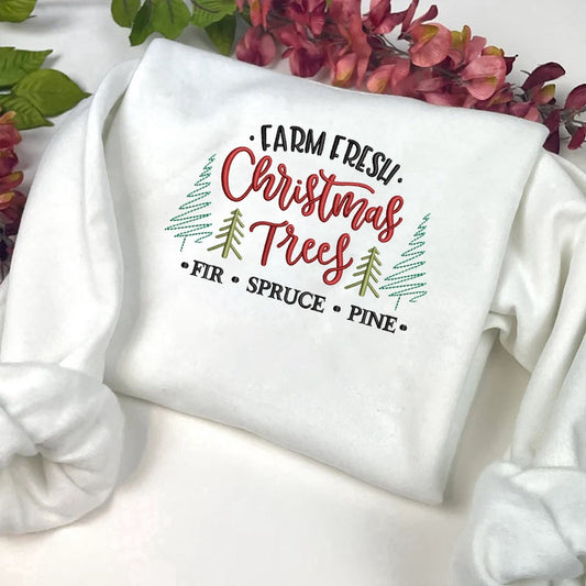 Embroidered Custom Sweatshirts, Farm Fresh Christmas Tree Embroidery Sweatshirt, Best Gift For Christmas, Christmas Gift