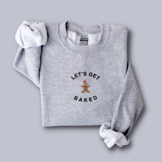 Embroidered Custom Sweatshirts, Get Baked This Christmas Embroidered Sweatshirt 2D Crewneck Sweatshirt Gift For Family, Christmas Gift