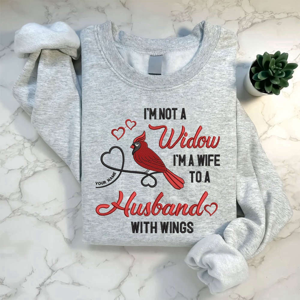 Embroidered Custom Sweatshirts, I'M Not A Widow I'M A Wife To A Husband With Wings Embroidered Sweatshirt For Family, Christmas Gift