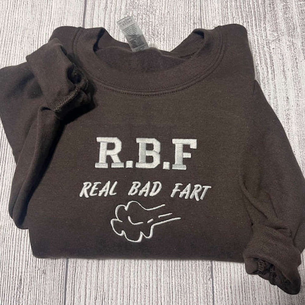 Embroidered Custom Sweatshirts, R.B.F Embroidered Real Bad Fart Sweatshirt Custom Embroidery For Men Women, Christmas Gift