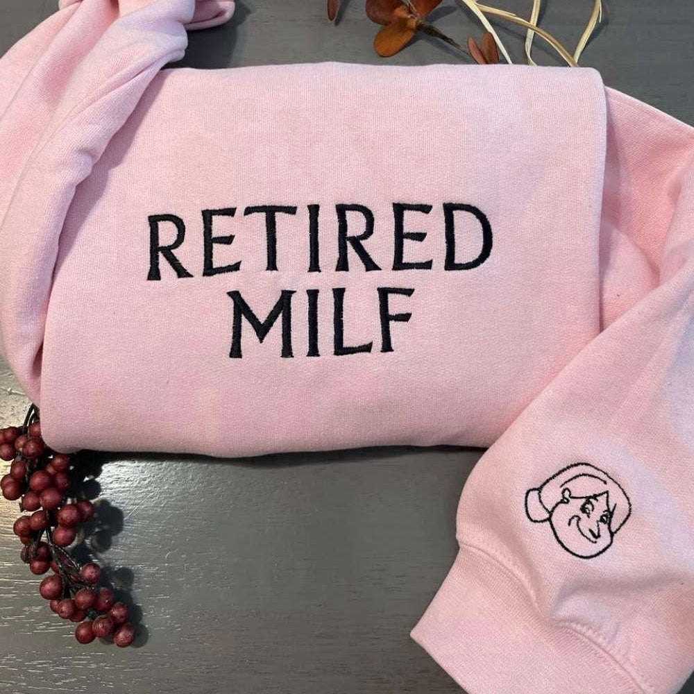 Embroidered Custom Sweatshirts, Retired Milf Embroidered Sweatshirt 2D Crewneck Sweatshirt Gift For Family, Christmas Gift