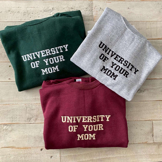 Embroidered Custom Sweatshirts, University Of Your Mom Embroidered Sweatshirt 2D Crewneck Sweatshirt For Men Women, Christmas Gift