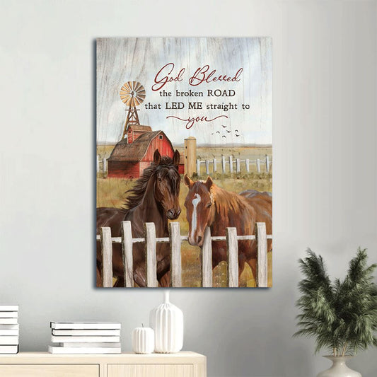 Farm Canvas, Dream Horses, Big Farm, Red House Canvas, Gift For Christian, God Blessed The Broken Road That Led Me Straight To You