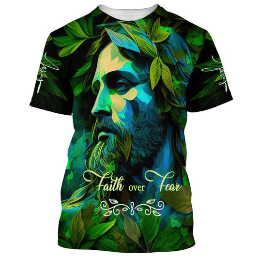 Jesus Faith Over Fear 1 All Over Print 3D T-Shirt, Christian 3D T Shirt, Christian T Shirt, Christian Apparel