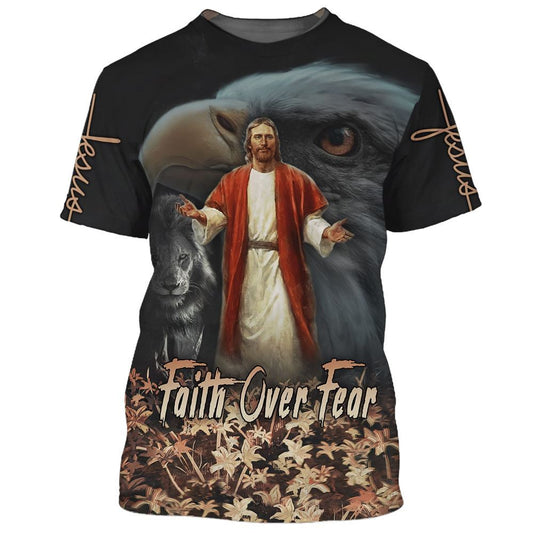 Jesus Faith Over Fear Eagle Pride Maples All Over Print 3D T-Shirt, Christian 3D T Shirt, Christian T Shirt, Christian Apparel