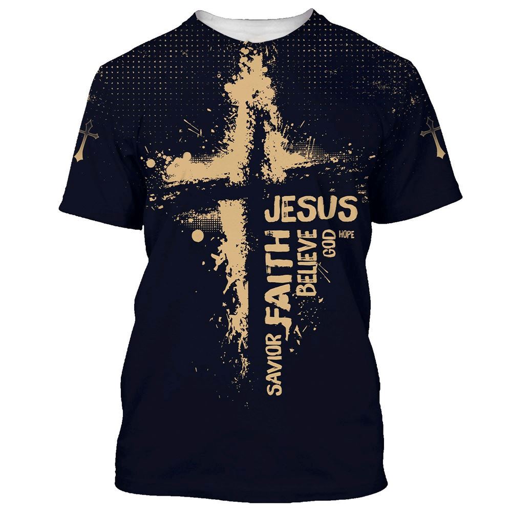 Jesus Hope God Believe Faith Savior All Over Print 3D T Shirt, Christian 3D T Shirt, Christian Gift, Christian T Shirt