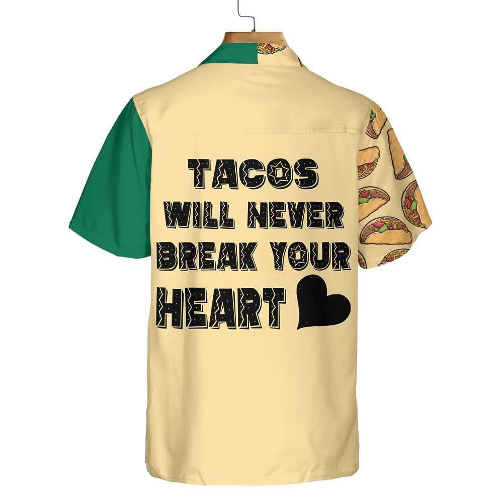 Mexico Hawaiian Shirt, Tacos Will Never Break Your Heart Hawaiian Shirt, Funny Mexican Taco Shirt, Mexican Aloha Shirt