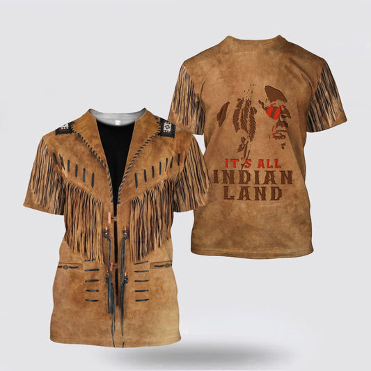 Native American T Shirt, It's All Indian Land Native American 3D All Over Printed T Shirt, Native American Graphic Tee For Men Women