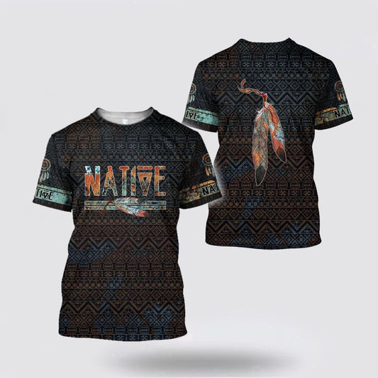 Native American T Shirt, Life Native American 3D All Over Printed T Shirt, Native American Graphic Tee For Men Women