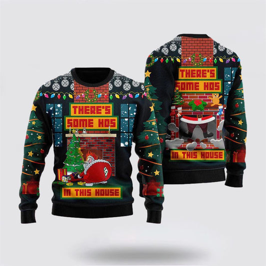 Theres Some Hos In This House Santa Claus Ugly Christmas Sweater For Men And Women, Christmas Gift, Christmas Winter Fashion