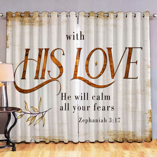 With His Love He Will Calm All Your Fears Zephaniah 317 Premium Widow Curtain - Scripture Premium Widow Curtain - Christian Widow Curtain