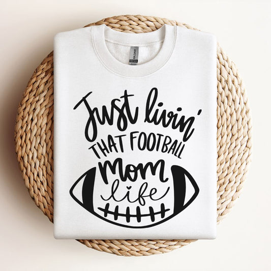 Livin That Football Mom Life Sweatshirt, Mother's Day Sweatshirt, Mama Sweatshirt, Mother Gift