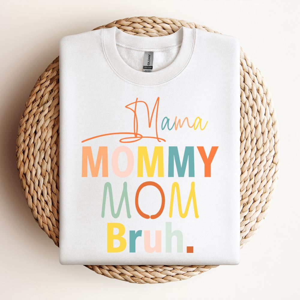 Mama Mommy Mom Bruh Sweatshirt, Mother's Day Sweatshirt, Mama Sweatshirt, Gift For Mom