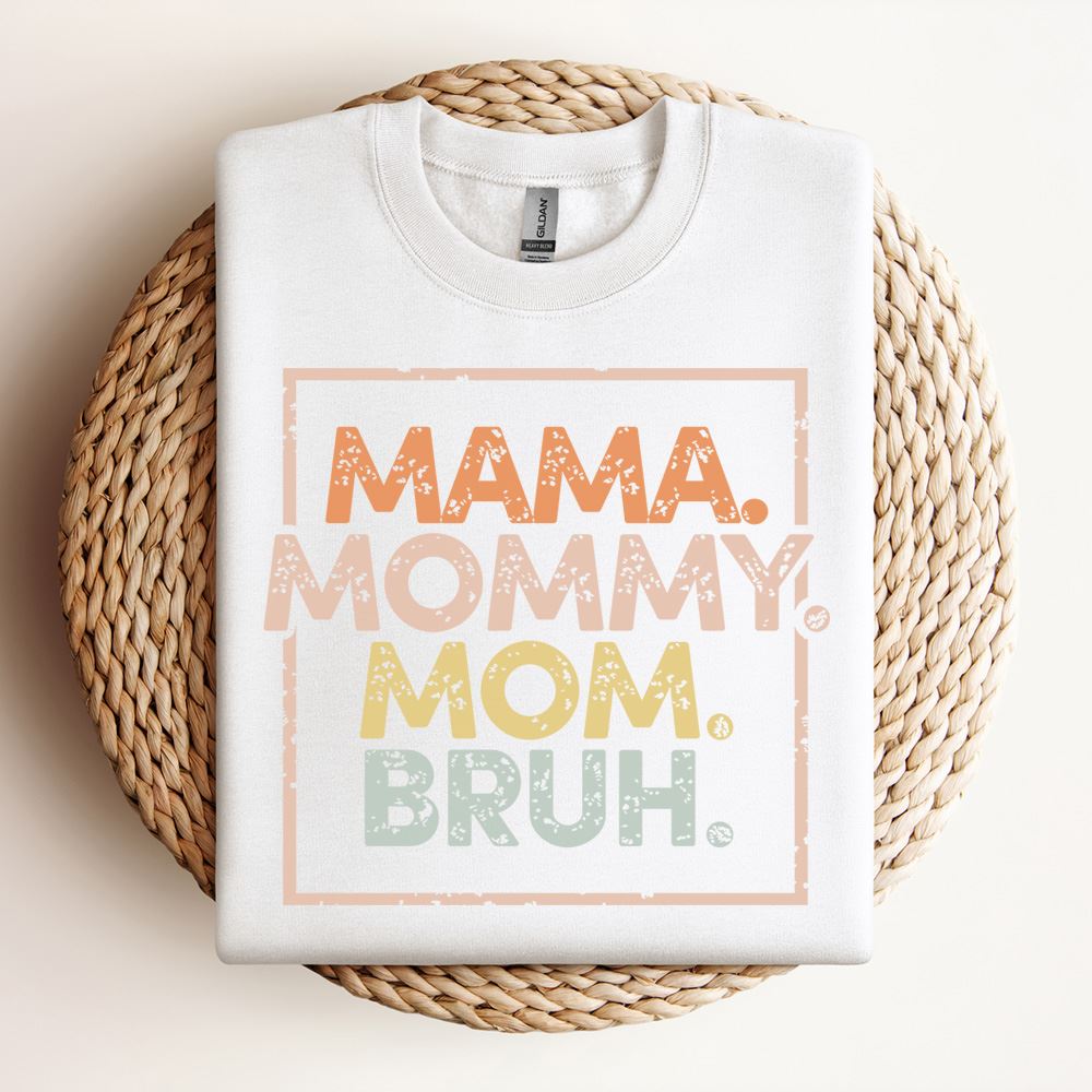 Mama Mommy Mom Bruh Sweatshirt, Mother's Day Sweatshirt, Mama Sweatshirt, Gift For Her