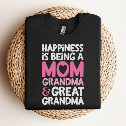 Happiness Is Being A Mom Grandma And Great Grandma Sweatshirt, Mother's Day Sweatshirt, Mama Sweatshirt, Mother Gift