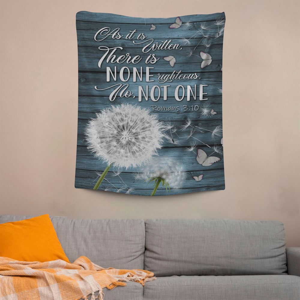 Bible Verse Romans 310 As It Is Written There Is None Righteous Tapestry Prints, Scripture Wall Art, Tapestries Spiritual For Bedroom