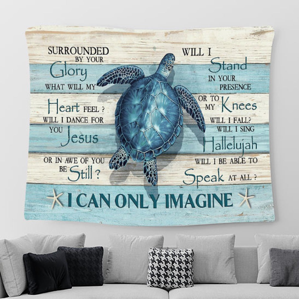 Blue Sea Turtle I Can Only Imagine Wall Art Tapestry - Christian Wall Art - Religious Art