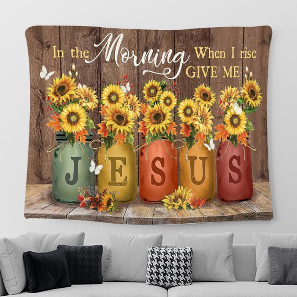 Brilliant Sunflower In The Morning When I Rise Give Me Jesus Tapestry Prints - Religious Tapestry Art - Christian Home Decor
