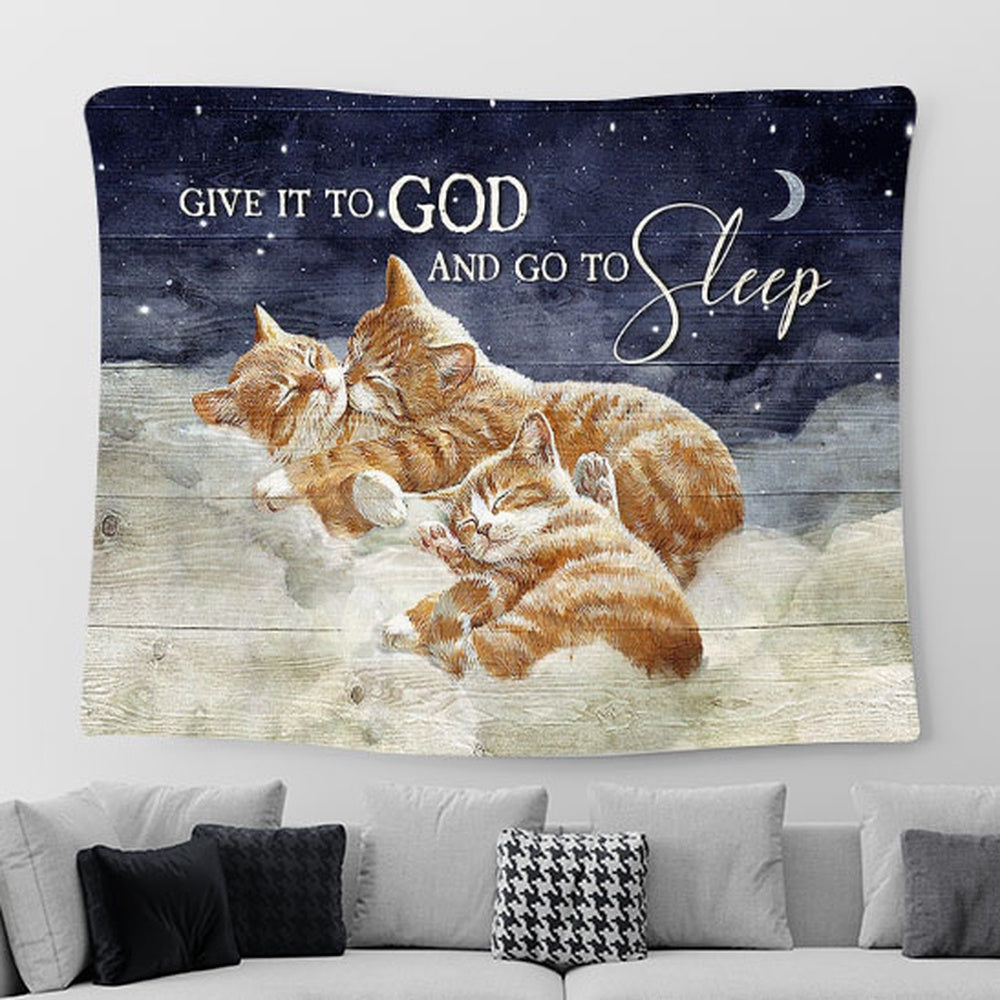 Brown cat family Give it to God and go to sleep Tapestry Wall Art - Bible Verse Tapestry - Religious Prints