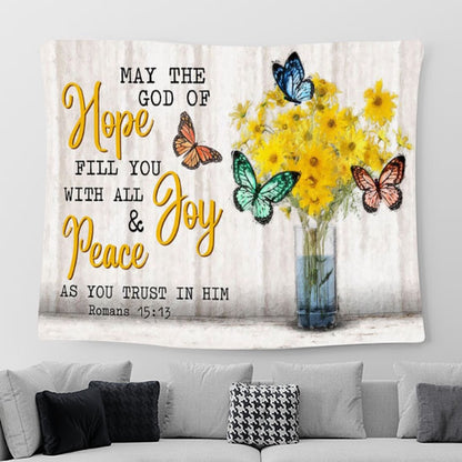Butterflies Flowers May The Hope God Of Hope Romans 1513 Tapestry Print - Inspirational Tapestry Art - Scripture Wall Art