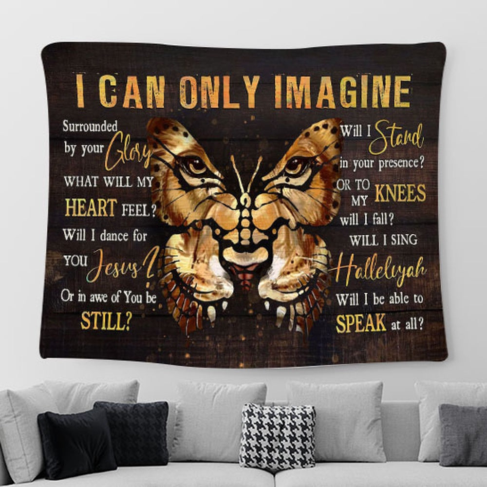 Butterfly Christian Song I Can Only Imagine Tapestry Wall Art - Bible Verse Tapestry - Religious Prints