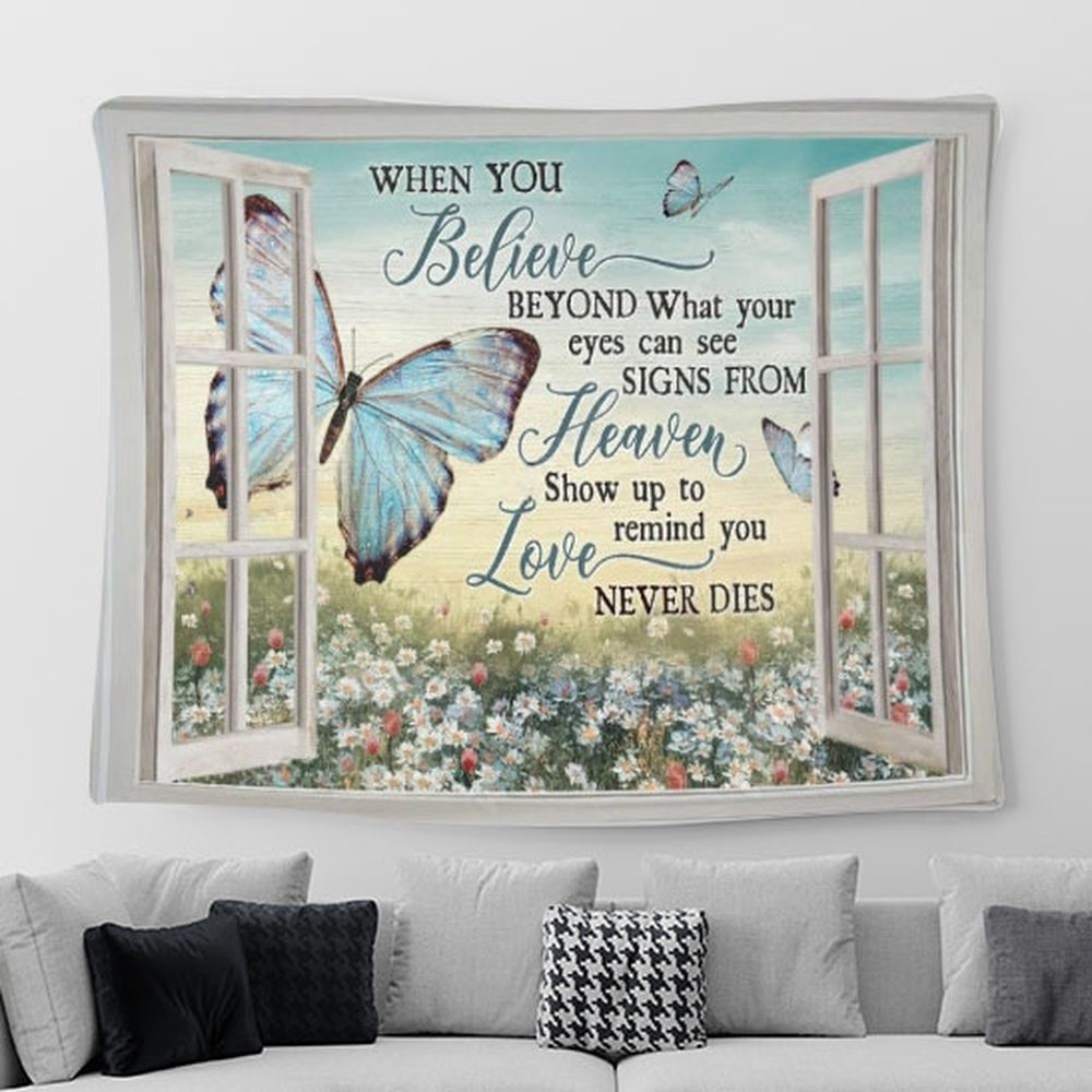 Butterfly, Daisy Garden, White Window, When You Believe Beyond What Your Eyes Can See Tapestry