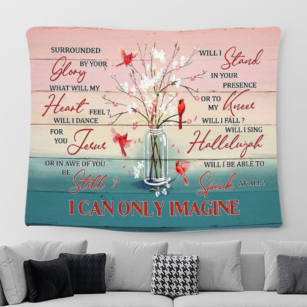 Cardinal Baby Flower Vase I Can Only Imagine Tapestry Wall Art - Bible Verse Tapestry - Religious Prints