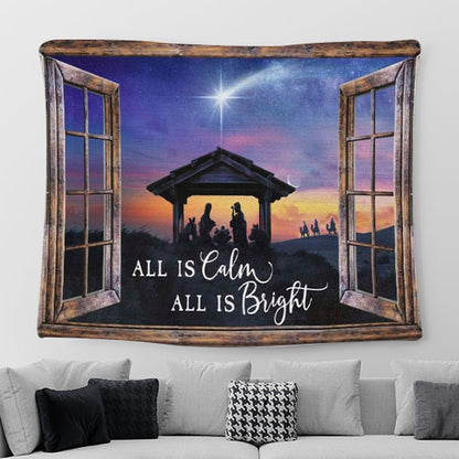 Christian Christmas Gifts All Is Calm All Is Bright - Jesus Born Christmas Tapestry Wall Art - Christian Tapestries For Room Decor