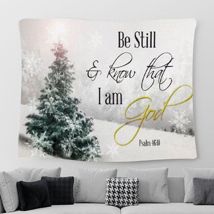 Christian Christmas Tapestries For Room Decor Be Still And Know That I Am God Tapestry Print - Christian Tapestries For Room Decor
