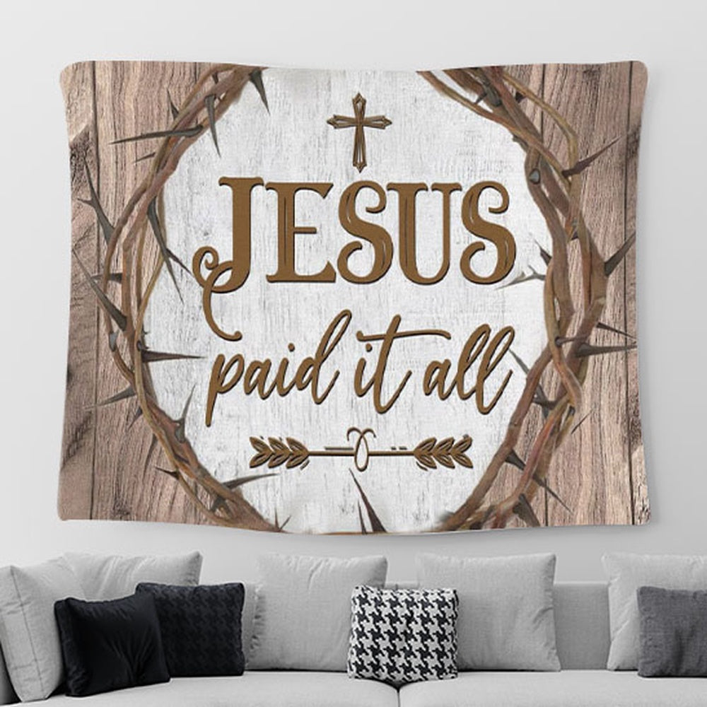 Christian Wall Art Jesus Paid It All Tapestry Print - Christian Tapestries For Room Decor