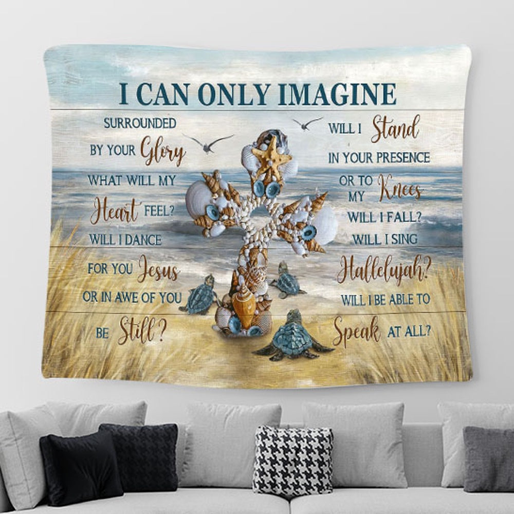 Cross Sea Turtle Seagull I Can Only Imagine Tapestry Wall Art - Bible Verse Tapestry - Religious Prints