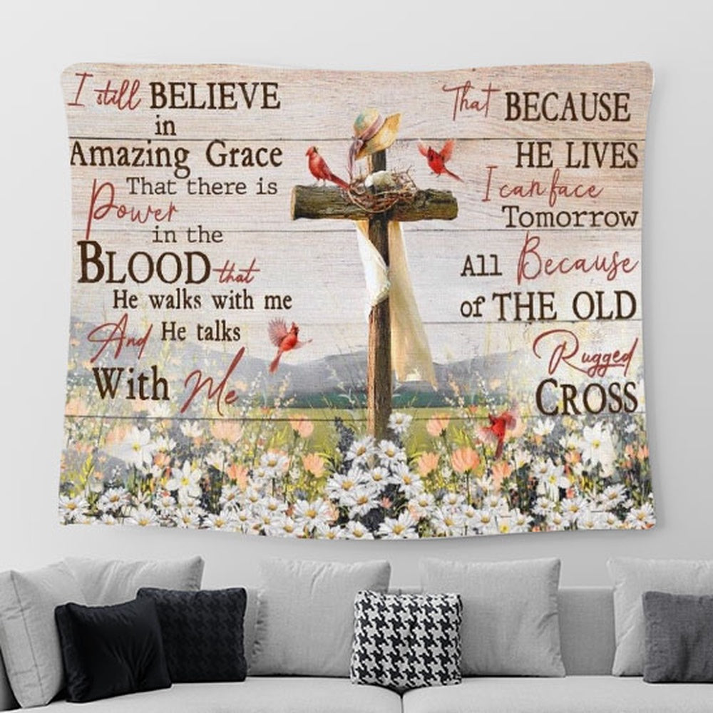 Cross Symbol, Daisy Field, Cardinal, I Still Believe In Amazing Grace Tapestry