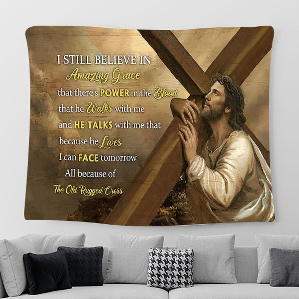 Cross The Life Of Jesus Tapestry - I Still Believe In Grace Tapestry Wall Art - Bible Verse Tapestry - Religious Prints
