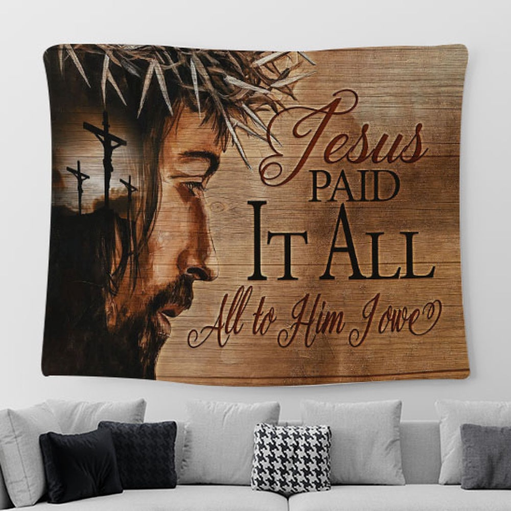 Crosses Jesus Paid Is All All To Him I Owe Tapestry Wall Art - Bible Verse Tapestry - Religious Prints