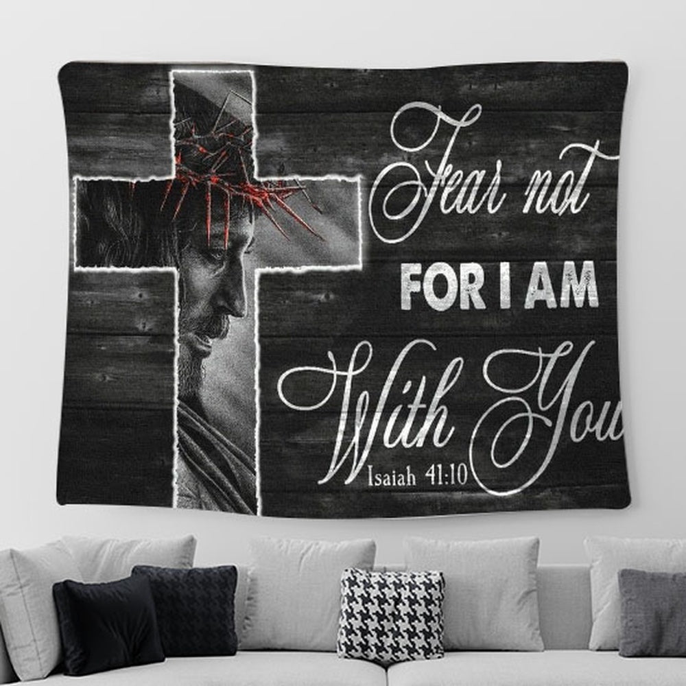 Crown Of Thorn, Jesus Cross, Fear Not For I Am With You Tapestry