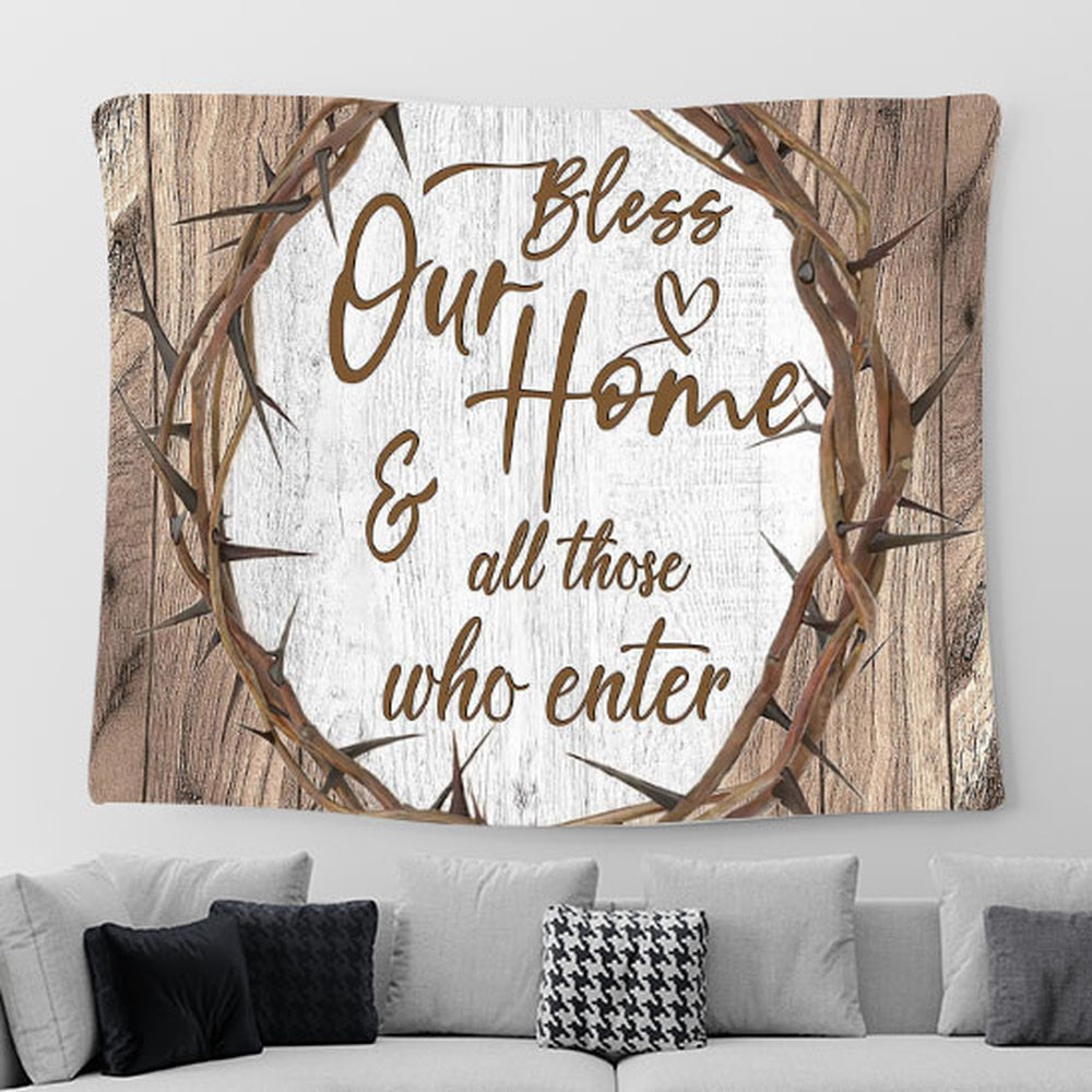 Crown of thorns Bless our home and all those who enter Tapestry Wall Art - Bible Verse Tapestry - Religious Prints