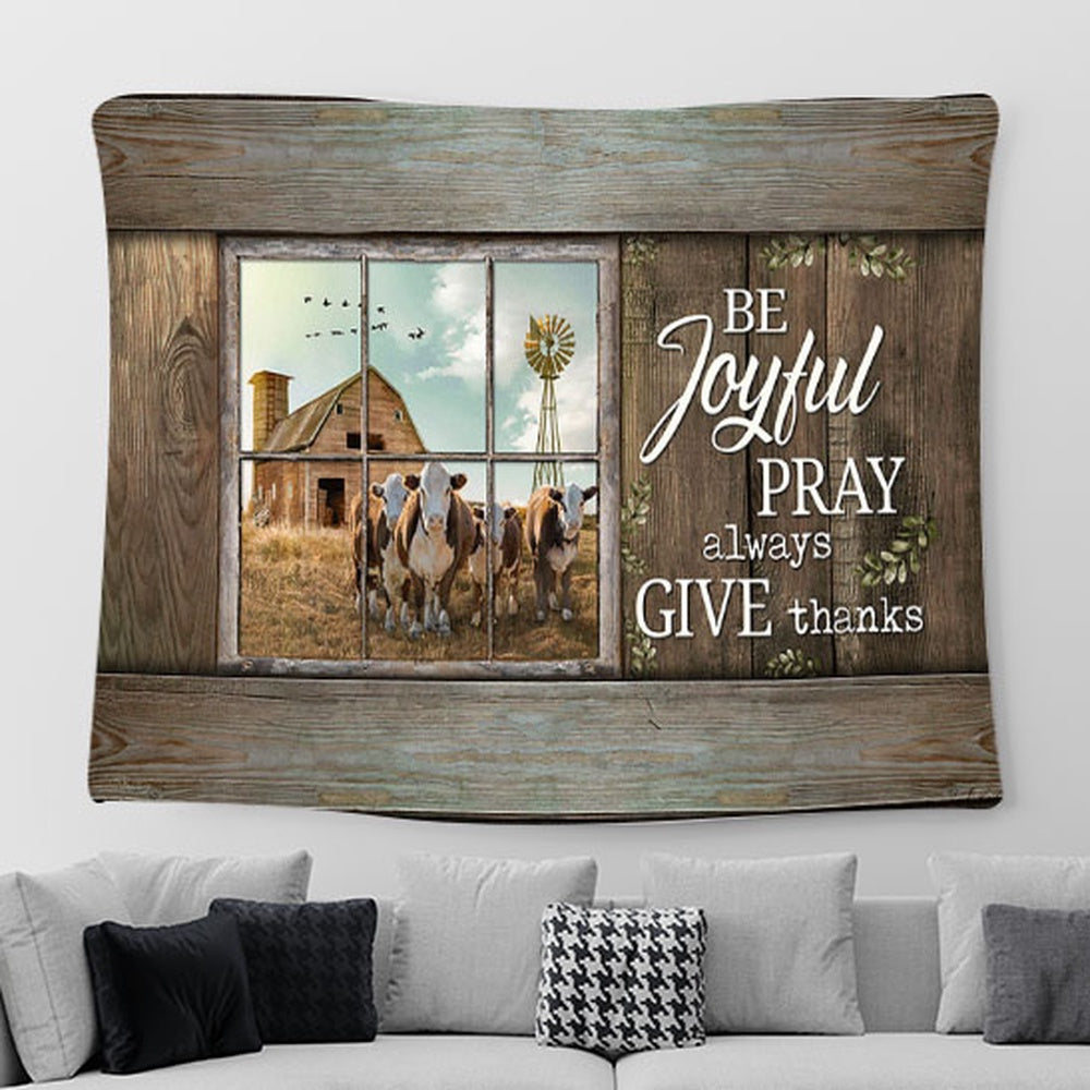 Dairy Cow Be Joyful Pray Always Give Thanks Tapestry Wall Art - Bible Verse Tapestry - Religious Prints