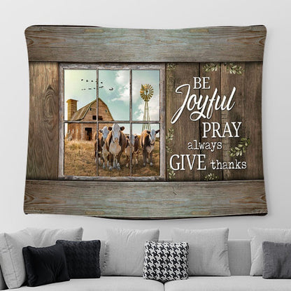 Dairy Cow Be Joyful Pray Always Give Thanks Tapestry Wall Art - Bible Verse Tapestry - Religious Prints