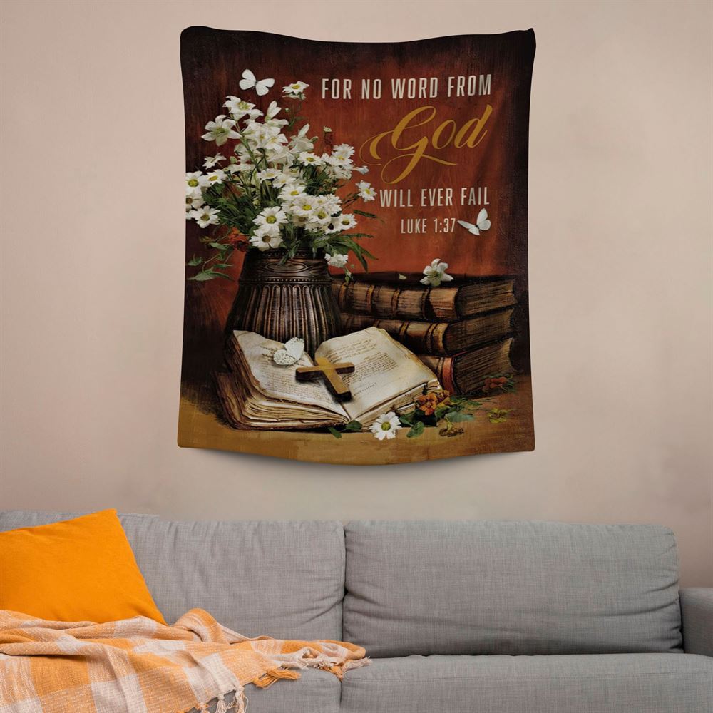 For No Word From God Will Ever Fail Luke 137 Farmhouse Tapestry Prints, Scripture Wall Art, Tapestries Spiritual For Bedroom