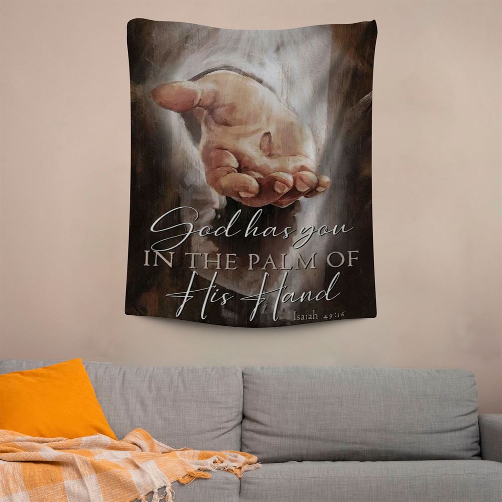 God Has You In The Palm Of His Hand Isaiah 4916 Tapestry Prints, Scripture Wall Art, Tapestries Spiritual For Bedroom