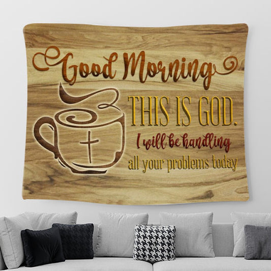 Good Morning This Is God Christian Tapestry Wall Art Print - Christian Tapestries For Room Decor