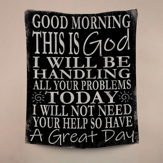 Good Morning This Is God I Will Be Handling All Your Problems Today Tapestry Wall Decor, Christian Wall Decor, Religious Home Decor
