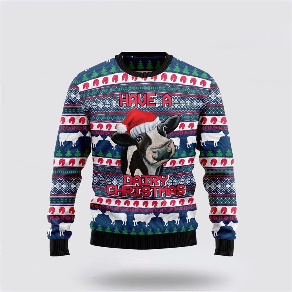 Have A Cow Dairy Ugly Christmas Sweater For Men And Women, Farm Ugly Sweater, Christmas Fashion Winter
