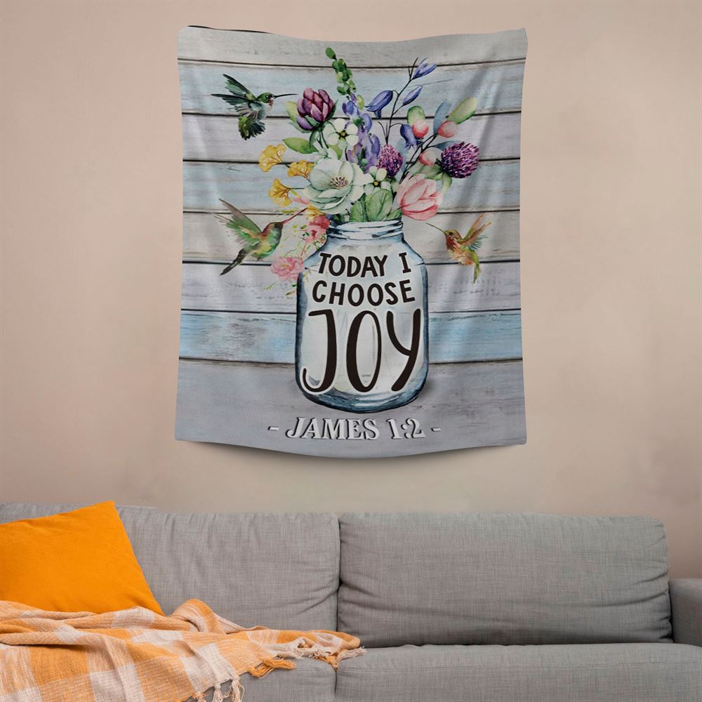 Hummingbird Flowers Today I Choose Joy Tapestry Prints, Scripture Wall Art, Tapestries Spiritual For Bedroom