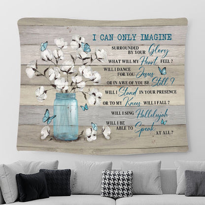 I Can Only Imagine Blue Butterfly Cotton Flower Tapestry Wall Art - Bible Verse Tapestry - Religious Prints