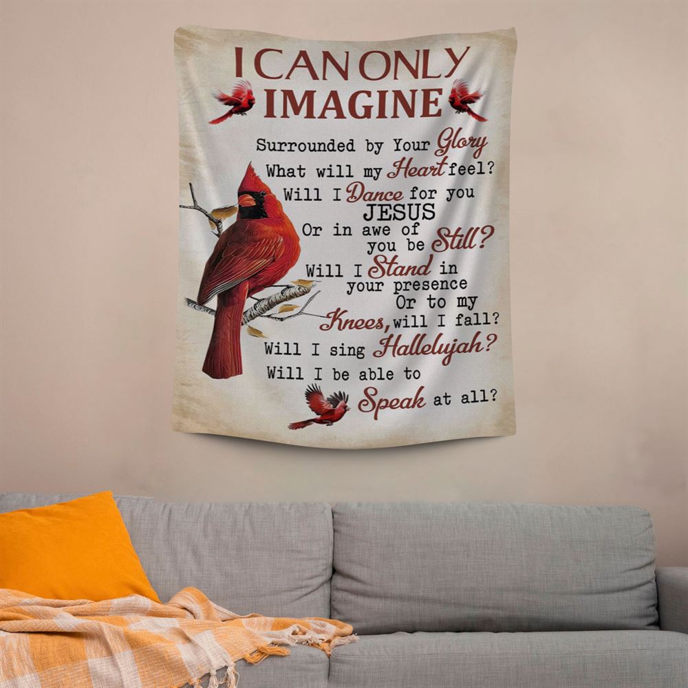 I Can Only Imagine Cardinal Christian Decor Tapestry Prints, Scripture Wall Art, Tapestries Spiritual For Bedroom
