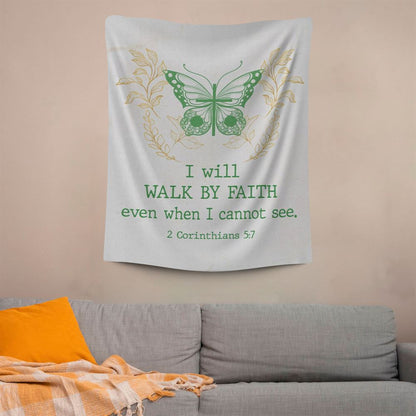 I Will Walk By Faith Even When I Cannot See Butterfly Tapestry Prints, Scripture Wall Art, Tapestries Spiritual For Bedroom