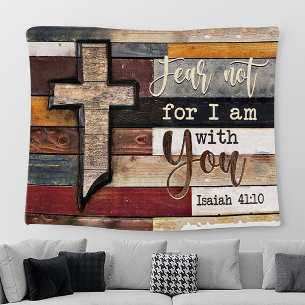 Isaiah 4110 Fear Not For I Am With You Rustic Farmhouse Tapestry Wall Art - Christian Tapestries For Room Decor